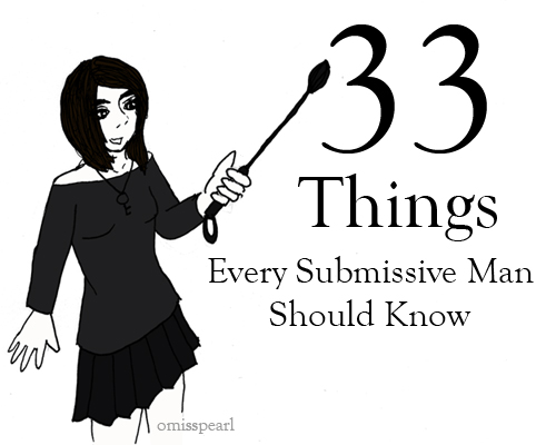 500px x 400px - 33 Things Every Submissive Man Should Know ~ O Miss Pearl